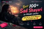 Best 100+ Sad Shayari in Hindi 2026 – Heart Touching Sad Shayari for Broken Hearts